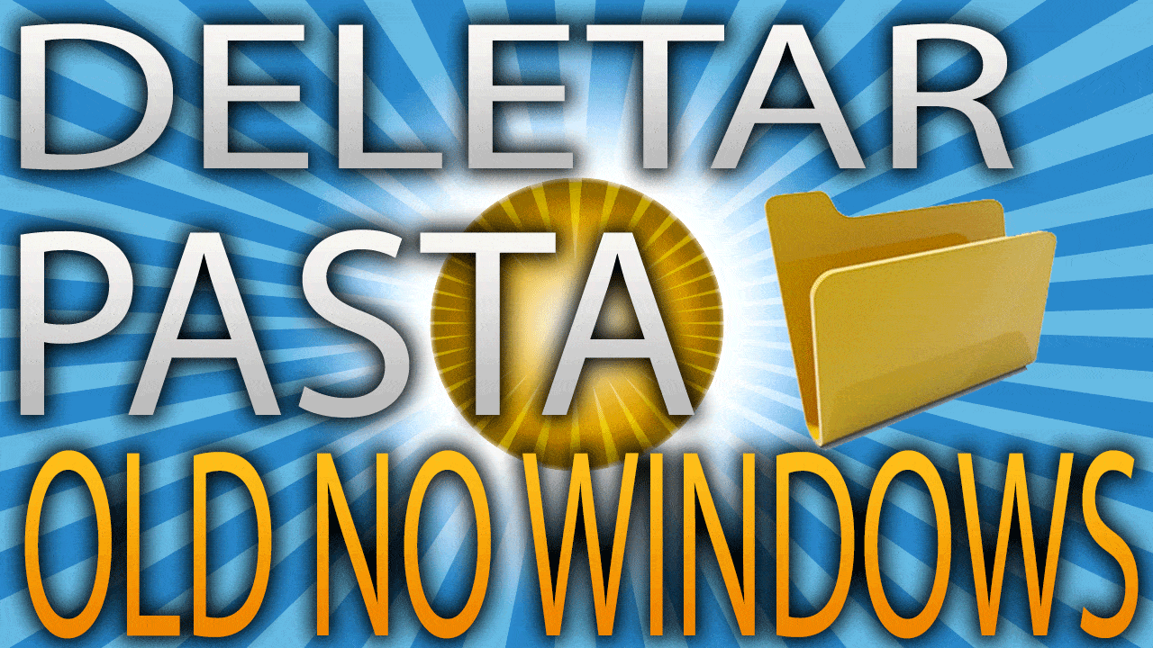 Como remover a pasta Old no Windows facilmente e liberar espaço no HD 1